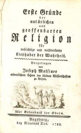 Erste Gründe der natürlichen und geoffenbarten Religion : für aufrichtige und nachdenkende Liebhaber der Wahrheit