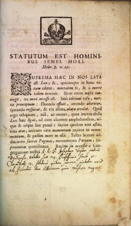Suprema Haec In Nos Lata est Lex; &, quicunque in hanc vitam editur, mortalem se, & a morte talem noverit ...