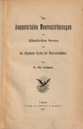 Die äquatorialen Meeresströmungen des Atlantischen Oceans und das allgemeine System der Meerescirculation