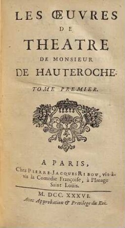 Les Oeuvres De Theatre De Monsieur De Hauteroche, 1