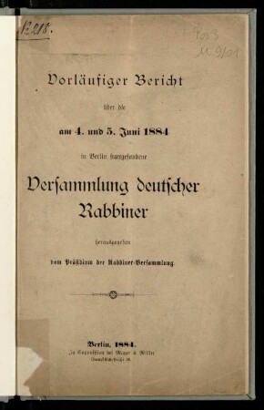Vorläufiger Bericht über die am 4. und 5. Juni 1884 in Berlin stattgefundene Versammlung deutscher Rabbiner