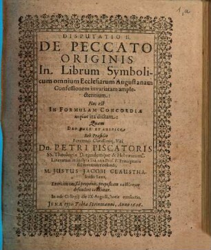 Disputatio II. De Peccato Originis : In Librum Symbolicum omnium Ecclesiarum Augustanam Confessionem invariatam amplectentium: Hoc est In Formulam Concordiae kyriōs ita dictam