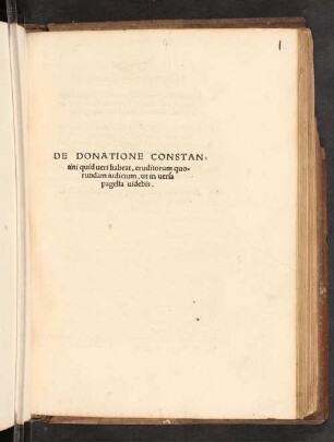 De Donatione Constantini quid ueri habeat, eruditorum quorundam iudicium, ut in uersa pagella uidebis