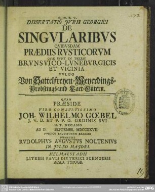 Dissertatio Iuris Georgici De Singularibus Quibusdam Praediis Rusticorum Quae Sunt In Terris Brunsvico-Luneburgicis Et Vicinia
