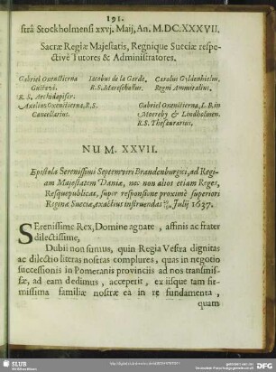 Num. XXVII. Epistola Serenissimi Septemviri Brandenburgici, ad Regiam Majestatem Daniae, nec non alios etiam Reges, Resquepublicas, super responsione proximè superiori Reginae Sueciae, exactius instruendas 29 / 19. Julij 1637