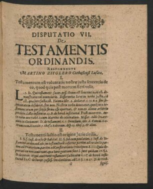 Disputatio VII. De Testamentis Ordinandis. Respondente Martino Zieglero ...