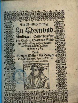 Ein Christliche Predig Zu Ehren vnd schuldiger Danckbarkeit der Kirchen Statt vnd Schulen in Straßburg gethon daselbst im Münster auff 20. Augusti Anno 1584.