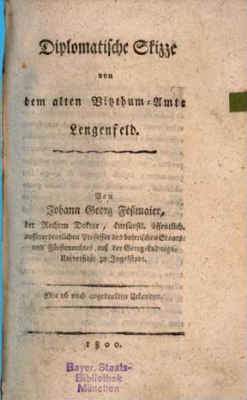 Diplomatische Skizze von dem alten Vitzthum-Amte Lengenfeld : Mit 16 noch ungedruckten Urkunden