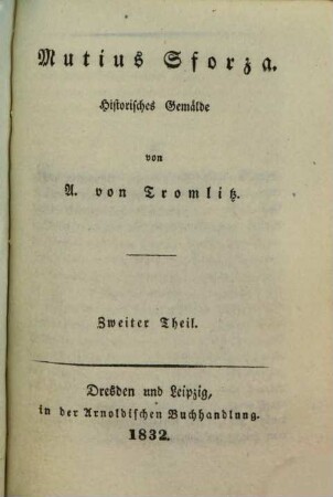 Sämmtliche Schriften von A. von Tromlitz. 22, Mutius Sforza ; 2