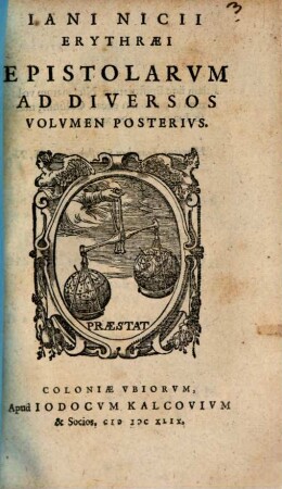 Iani Nicii Erythraei Epistolae Ad Diversos, 2. Iani Nicii Erythraei Epistolarvm Ad Diversos Volvmen ...