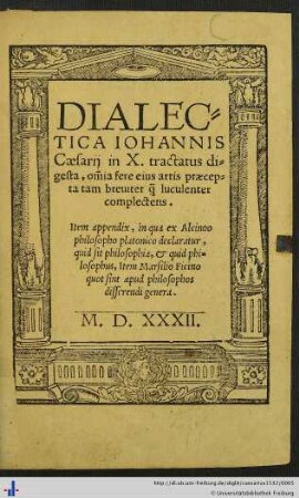 DIALECTICA IOHANNIS Caesarij in X. tractatus digesta, omia fere eius artis praecepta tam breuiter [pro] luculenter complectens.