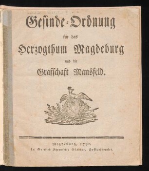 Gesinde-Ordnung für das Herzogthum Magdeburg und die Grafschaft Mansfeld
