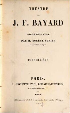 Théatre de Bayard : Précédé d'une notice par Eugène Scribe, 6
