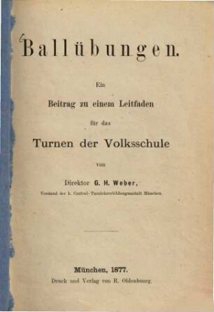 Ballübungen : ein Beitrag zu einem Leitfaden für das Turnen der Volksschule