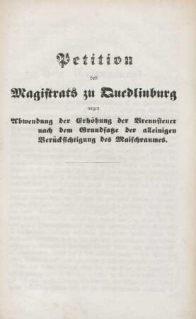 Petition des Magistrats zu Quedlinburg wegen Abwendung der Erhöhung der Brennsteuer nach dem Grundsatze der alleinigen Berücksichtigung des Maischraumes