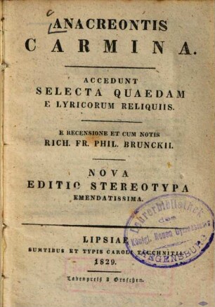 Anacreontis Carmina : accedunt selecta quaedam e lyricorum reliquiis