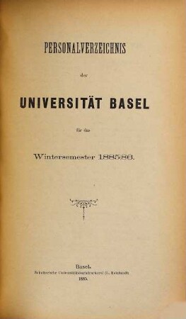 Personal-Verzeichnis der Behörden, Lehrer, Studierenden, akademischen Sammlungen, Anstalten, Kliniken und Seminare. 1885/86, WS