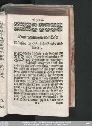 Dem wohlmeynenden Leser Wünsche ich Göttliche Gnade und Segen.