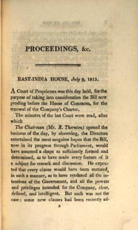 Final Debates on the renewal and acceptance of the East-India Company's charter at several courts of proprietors of East-India stock, on the 9th, 13th, 16th and 21st July, 1813 : with an appendix: containing an abstract of the bill as passed by the honourable House of Commons for continuing in the East India Company the possession of the British territories in India, together with certain exclusive privileges, &c.