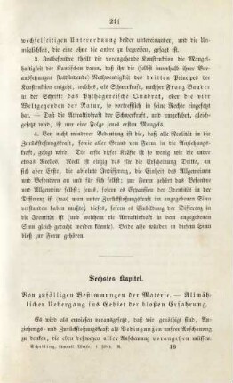 Sechstes Kapitel. Von zufälligen Bestimmungen der Materie. - Allmählicher Uebergang ins Gebiet der bloßen Erfahrung