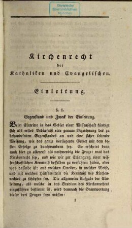 Grundsätze des gemeinen Kirchenrechtes der Katholiken und Evangelischen, wie sie in Deutschland gelten, 1. ... enthaltend die Einleitung und das äußere Kirchenrecht, nebst einem Anhange, worin sich die neuesten Quellen des Deutschen Kirchenrechtes und das Französische und Niederländische Konkordat befinden
