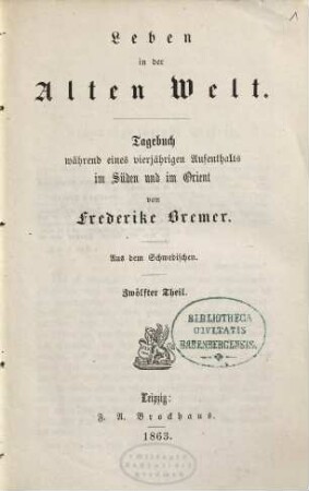 Leben in der Alten Welt : Tagebuch während eines vierjährigen in Aufenthalts im Süden und im Orient, 12