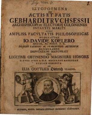 Historumena de actis et fatis Gebhardi Truchsessii archiepiscopi et electoris Coloniensis, infausti mariti