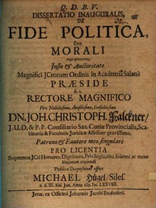 Dissertatio Inauguralis, De Fide Politica, sive Morali erga qvoscunq[ue]
