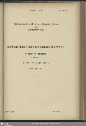 II. Etat der Zuschüsse. Abschnitt E. Departement der Justiz. Cap. 38-41