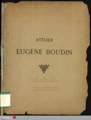 Catalogue de tableaux, pastels, aquarelles et dessins. Atelier Eugéne Boudin, Hotel Drouot, 20.03. - 21.03. 1899 ...