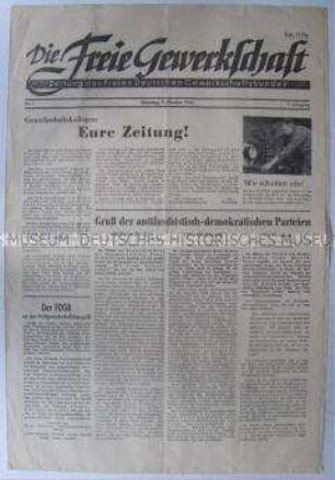 Erste Ausgabe der Tageszeitung des FDGB "Die Freie Gewerkschaft" mit einem Grußwort der Parteivorsitzenden Pieck, Grotewohl und Hermes