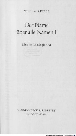 Der Name über alle Namen. 1, Biblische Theologie, AT