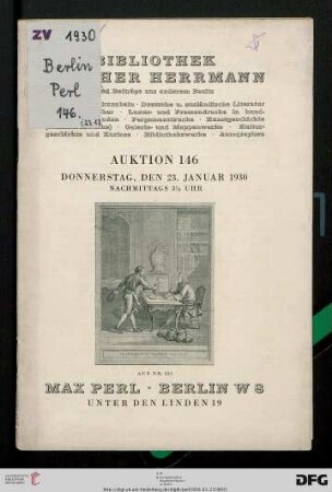 Bibliothek Walther Herrmann und Beiträge aus anderem Besitz : alte Drucke, Inkunabeln, deutsche u. ausländische Literatur, illustrierte Bücher, Luxus- und Pressendrucke in handgebundenen Bänden ... ; ... 23. Januar 1930 ... (Katalog Nr. 146)