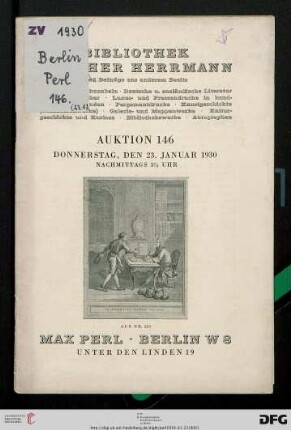 Bibliothek Walther Herrmann und Beiträge aus anderem Besitz : alte Drucke, Inkunabeln, deutsche u. ausländische Literatur, illustrierte Bücher, Luxus- und Pressendrucke in handgebundenen Bänden ... ; ... 23. Januar 1930 ... (Katalog Nr. 146)