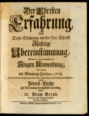 Der Christen Erfahrung, Und Dieser Erfahrung mit der Heil. Schrifft Richtige Übereinstimmung, Samt der daraus fliessenden Klugen Anwendung