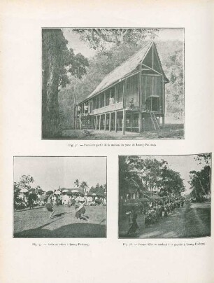 Fig. 76 Première partie de la maison du poste de Luang-Prabang. Fig. 77. Lutte au sabre à Luang-Prabang. Fig. 78. Jeunes filles se rendant à la pagode à Luang-Prabang