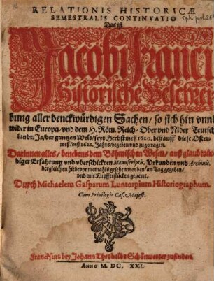 Historicae relationis semestralis continvatio : Jacobi Franci historische Beschreibung aller gedenckwürdigen Historien .... 1620/21 (1621)