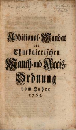 Additional-Mandat zur Churbaierischen Mauth- und Accis-Ordnung vom Jahre 1765.