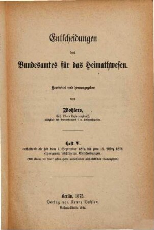 Entscheidungen des Bundesamtes für das Heimatwesen. 5. 1874/75 (1875), 1. Sept. - 15. März