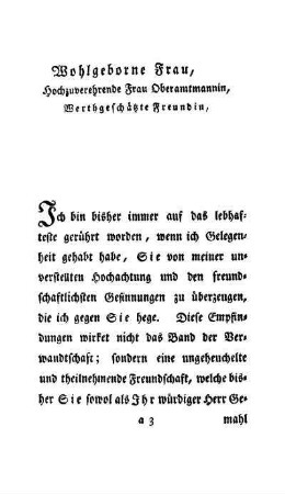 Wohlgeborne Frau, hochzuverehrende Frau Oberamtmannin, Werthgeschätzte Freundin