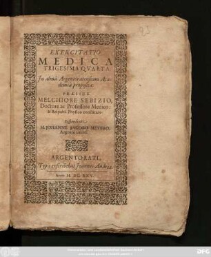 Exercitatio Medica Trigesima Quarta. In alma Argentoratensium Academia proposita: Praeside Melchiore Sebizio, Doctore ac Professore Medico: & Reipubl. Physico constituto: Respondente M. Johanne Jacobo Meyero, Argentoratensi