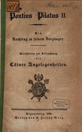 Ein Nachtrag zu seinem Vorgänger, Gleichfalls zur Beleuchtung der Cölner Angelegenheit
