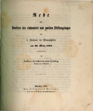 Rede zur Vorfeier des einhundert und zweiten Stiftungstages der k. Akademie der Wissenschaften am 26. März 1861