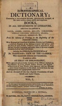A bibliographical dictionary : containing a chronological account, alphabetically arranged, of the most curious, scarce, useful, and important books, in all departments of literature .... 1