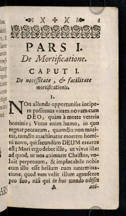 1-17, Caput I. De necessitate, & facilitate mortificationis.