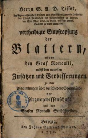 Tissot's Vertheidigte Einpfropfung der Blattern wider den Grafen Roncalli ...