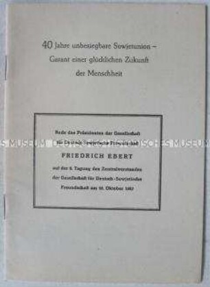 Sonderdruck der Rede von Ebert auf Tagung des Zentralvorstandes der DSF über politische und wirtschaftliche Entwicklung der UdSSR, in Vorbereitung des 40. Jahrestages der Oktoberrevolution