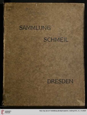 Ausstellung / Paul Cassirer ; Hugo Helbing: Sammlung Schmeil, Dresden : Versteigerung 17. Oktober 1916 in der Galerie Paul Cassirer, Berlin