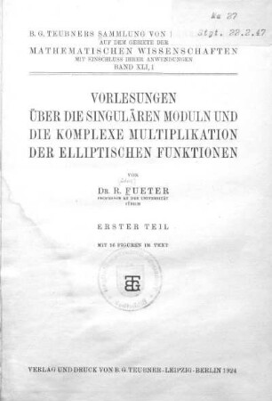 1: Vorlesungen über die singulären Moduln und die komplexe Multiplikation der elliptischen Funktionen