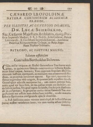 Caesareo Leopoldinae Naturae Curiosorum Academiae Praesidi, ... Dn. Lucae Schrökkio, ...